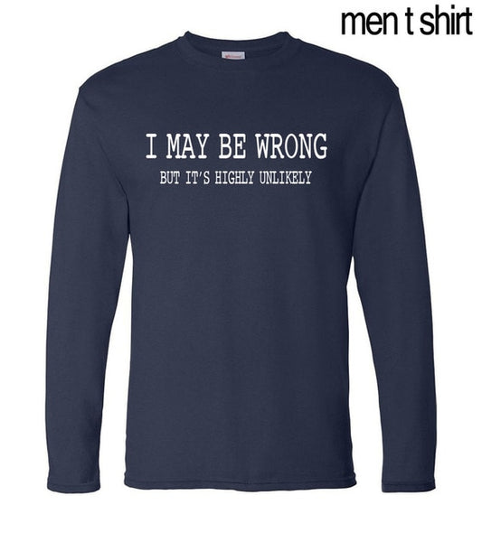 New Arrival I May Be Wrong funny men t shirts 2019 spring new 100% cotton men's long sleeve T-shirts hip hop men's sportswear