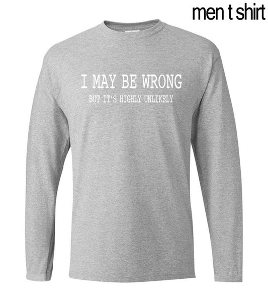 New Arrival I May Be Wrong funny men t shirts 2019 spring new 100% cotton men's long sleeve T-shirts hip hop men's sportswear